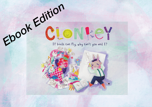 Ebook Clonkey: If Birds Can Fly, Why Can't You and I?